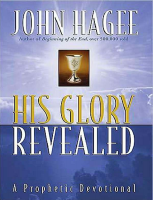 His Glory Revealed_ A Prophetic Devotional - John Hagee.pdf